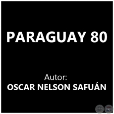 PARAGUAY 80 - OSCAR NELSON SAFUÁN